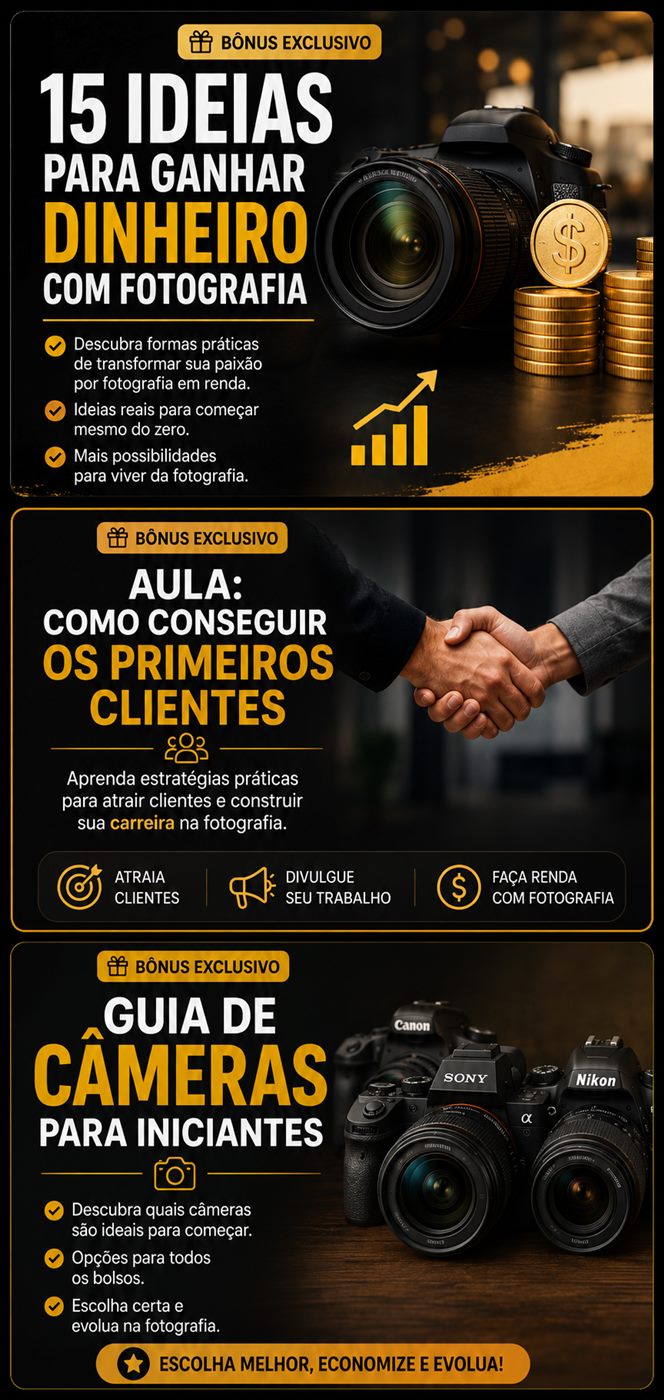 Bônus exclusivos: 15 ideias para ganhar dinheiro com fotografia; Aula: como conseguir os primeiros clientes; Guia de câmeras para iniciantes