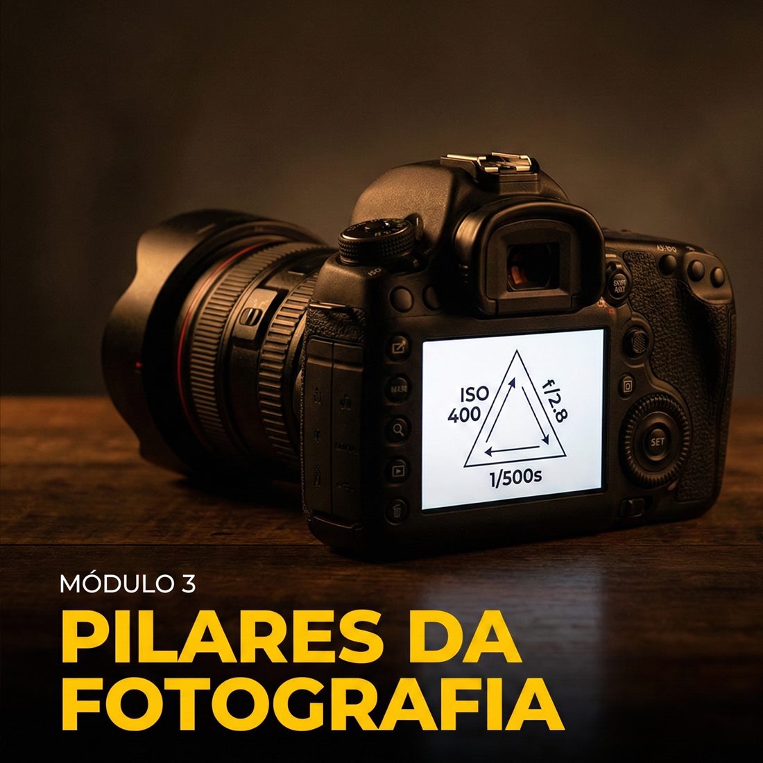 Módulo 3 — Pilares da fotografia